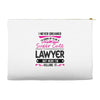 I Never Dreamed I d Grow Up To Be A Super Cute Lawyer But Here I'm Kil Accessory Pouches