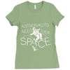 astronauts need their space Ladies Fitted T-Shirt