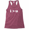 i  u i am greater than you Racerback Tank