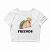 Best Friends Tacos Crop Top