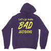 let's go make bad decisions Hoodie