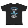 go fishing Toddler T-shirt