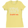 normal people scare me Ladies Fitted T-Shirt