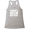 tokens life matters Racerback Tank