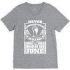 Never Underestimate Old Man Who Was Born June V-Neck Tee