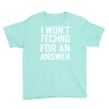 techno for an answer Youth Tee