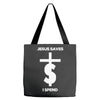 jesus saves i spend funny statement Tote Bags