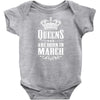Queens Are Born In March Infant Clothing