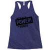 we've got the power Racerback Tank
