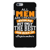 all men are created equal but only the best are born in september iPhone 6 Plus/6s Plus Case