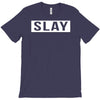slay T-Shirt