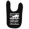 we're gonna have the hap hap happiest christmas Baby Bibs