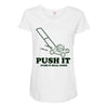 push it (push it real good) Maternity Scoop Neck T-shirt