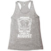 Never Underestimate Dog Rescuer Who Was Born August Racerback Tank