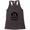 i love you and i know Racerback Tank
