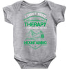 I Don't Need Therapy Just to Go Mountaining Baby Onesie