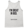 great in bed Tank Top