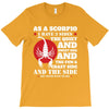as a scorpio i have 3 sides T-Shirt