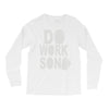 do work son Long Sleeve Shirts