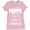 I'm Called Pappy  Because  I'm Way Too Cool To Be Called Grandfather Ladies Fitted T-Shirt