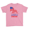 I Have an American Dream Youth Tee