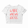 wife boss mom Crop Top