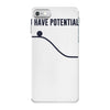 i have potential energy iPhone 7 Case