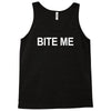 bite me Tank Top