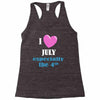 i love july especially the 4th Racerback Tank
