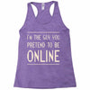 the guy you pretend to be online Racerback Tank