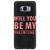 will you be my valentine Samsung Galaxy S8 Plus