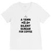 a yawn is a silent scream for coffeee V-Neck Tee