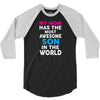 My Mom Has The Most Awesome Son In The World 3/4 Sleeve Shirt