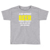 a day without beer Toddler T-shirt