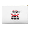 Legends Are Born In August Accessory Pouches
