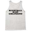 rugbyball is my girlfriend Tank Top