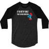 if you met my family you would understand 3/4 Sleeve Shirt
