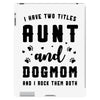 i have two titles aunt and dogmom and i rock them both iPad 3 and 4 Case