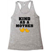 Kind As A Mother Racerback Tank