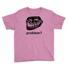 problem trollface troll face slogan internet meme t shirt2 Youth Tee