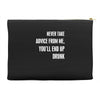 never take advice from me cool t shirts Accessory Pouches
