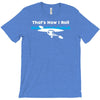 that's how i roll T-Shirt