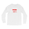 i may be wrong Long Sleeve Shirts