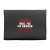 Wine Will Fix My Broken Heart Accessory Pouches