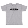 Always On Vacation Toddler T-shirt