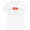 rn earned not given Ladies Fitted T-Shirt