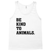 Be Kind To Animals Tank Top