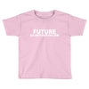 future ex mother in law Toddler T-shirt