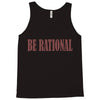 be rational Tank Top