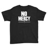 no mercy Youth Tee